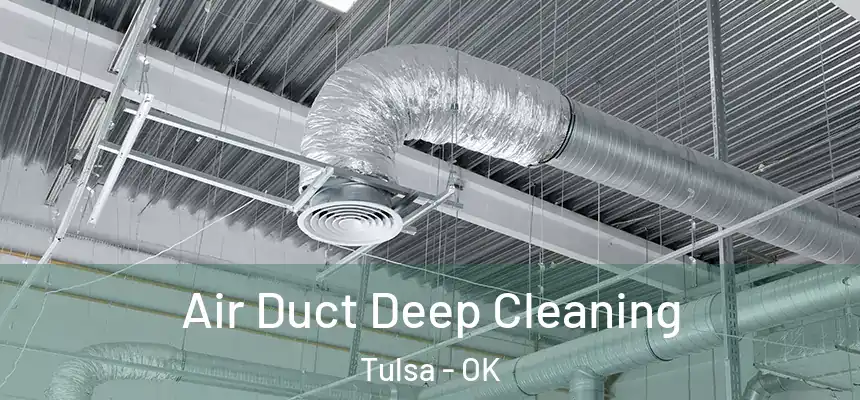 Air Duct Deep Cleaning Tulsa - OK