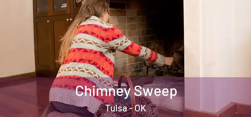 Chimney Sweep Tulsa - OK