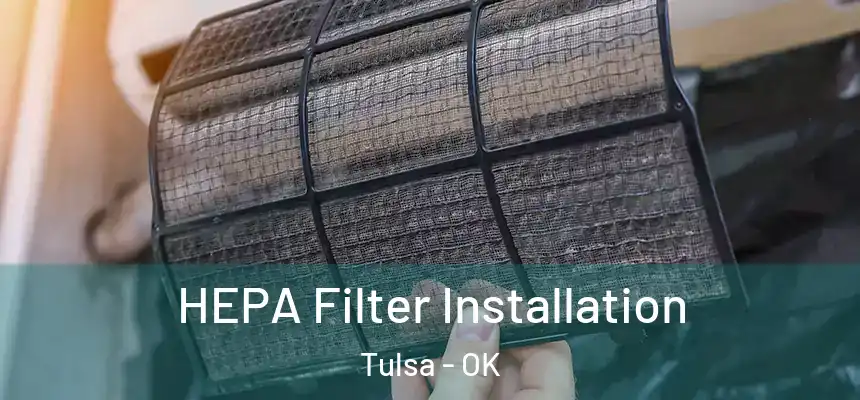 HEPA Filter Installation Tulsa - OK