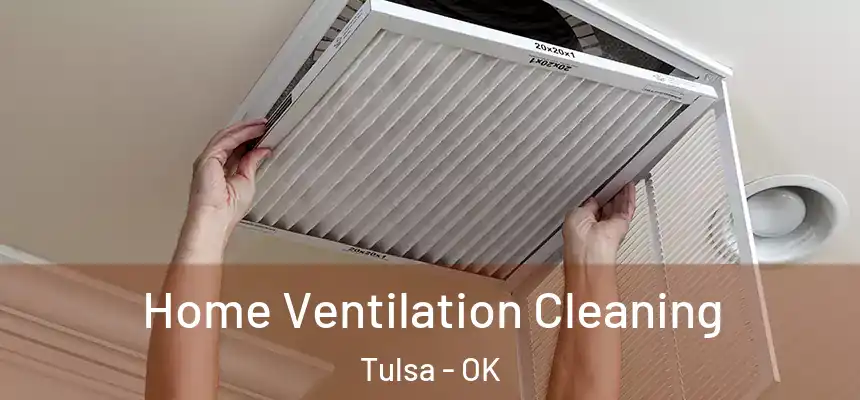 Home Ventilation Cleaning Tulsa - OK