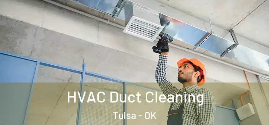 HVAC Duct Cleaning Tulsa - OK