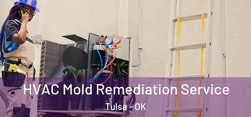HVAC Mold Remediation Service Tulsa - OK